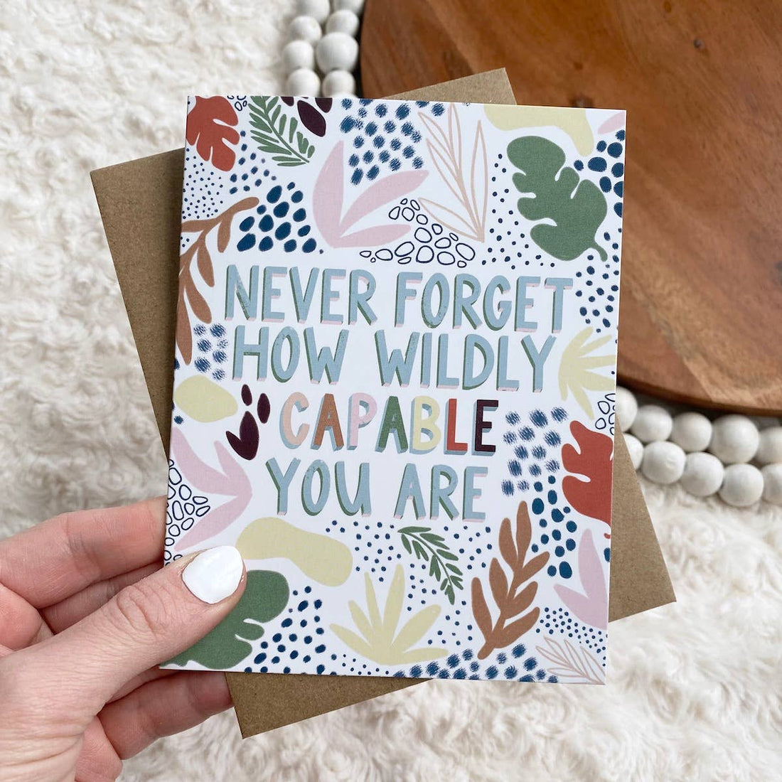 &quot;Never Forget How Wildly Capable You Are&quot; Greeting Card