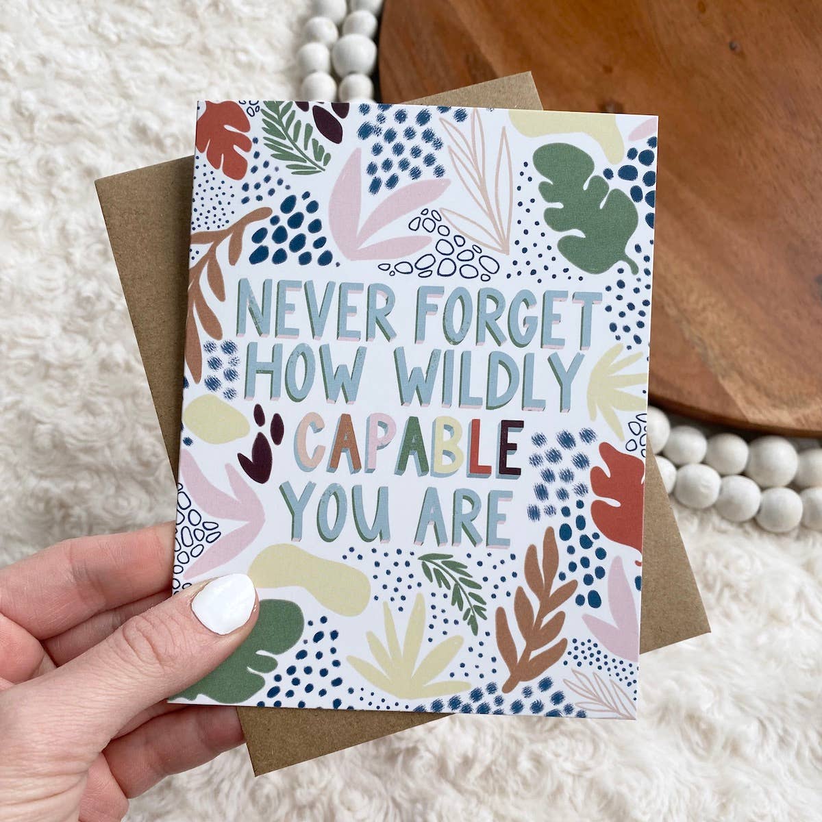 &quot;Never Forget How Wildly Capable You Are&quot; Greeting Card