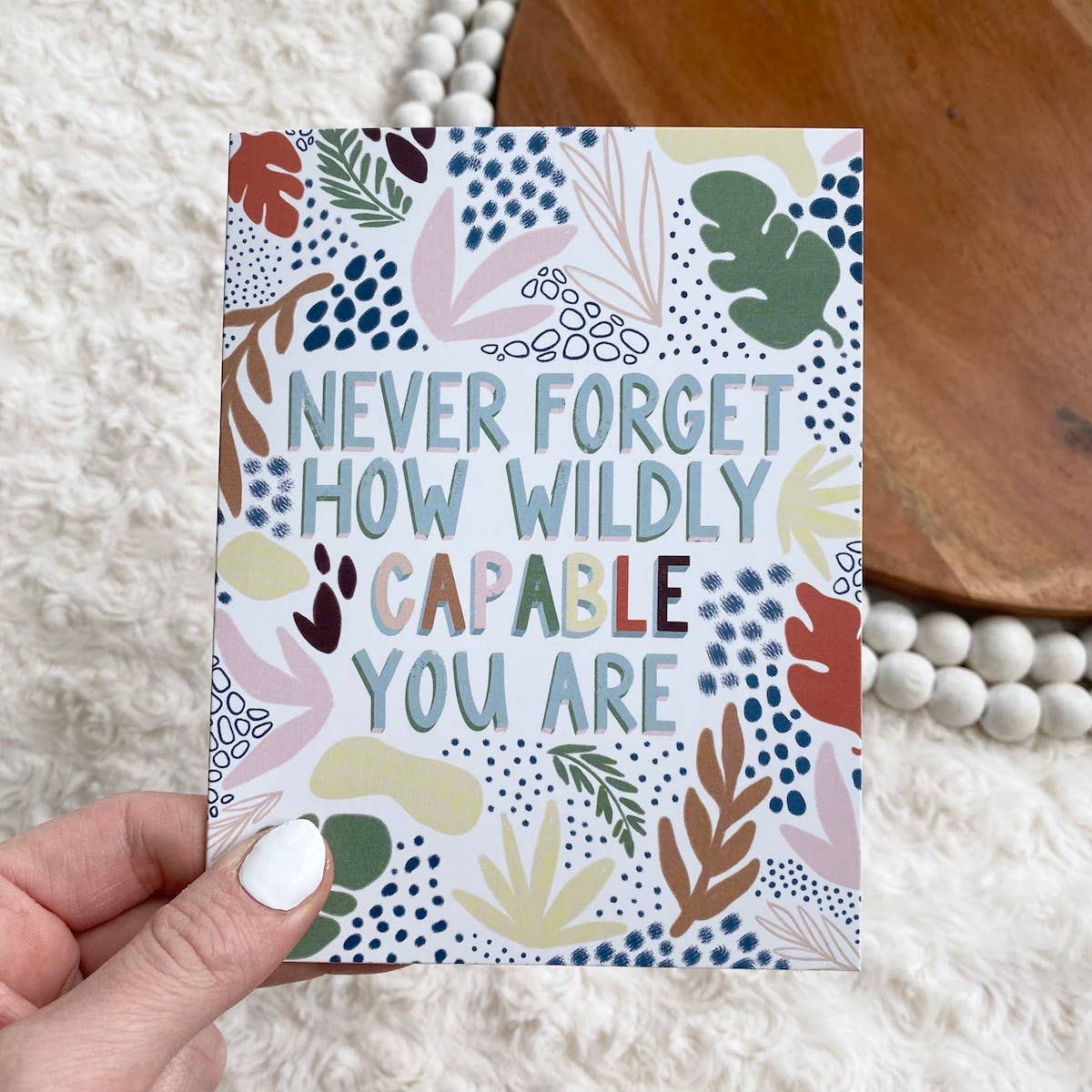&quot;Never Forget How Wildly Capable You Are&quot; Greeting Card